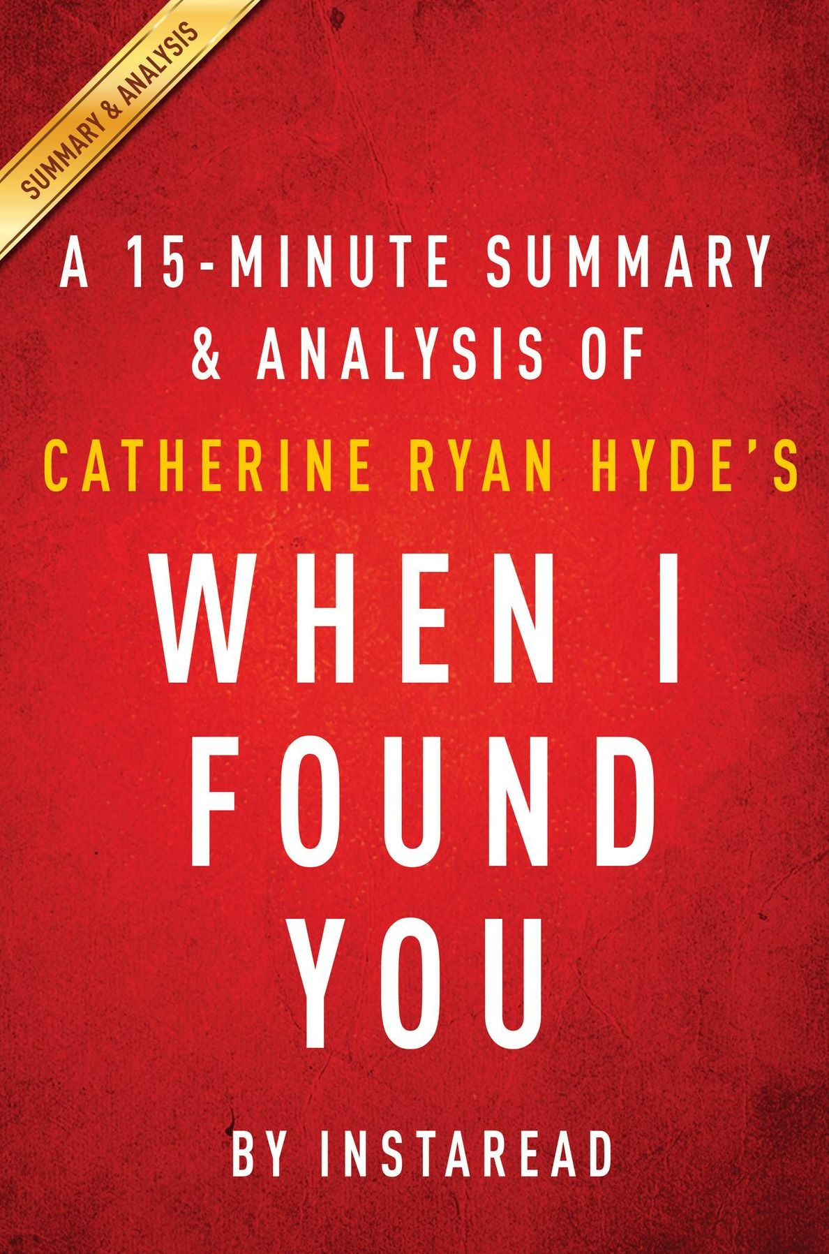 Summary of When I Found You: by Catherine Ryan Hyde Includes Analysis