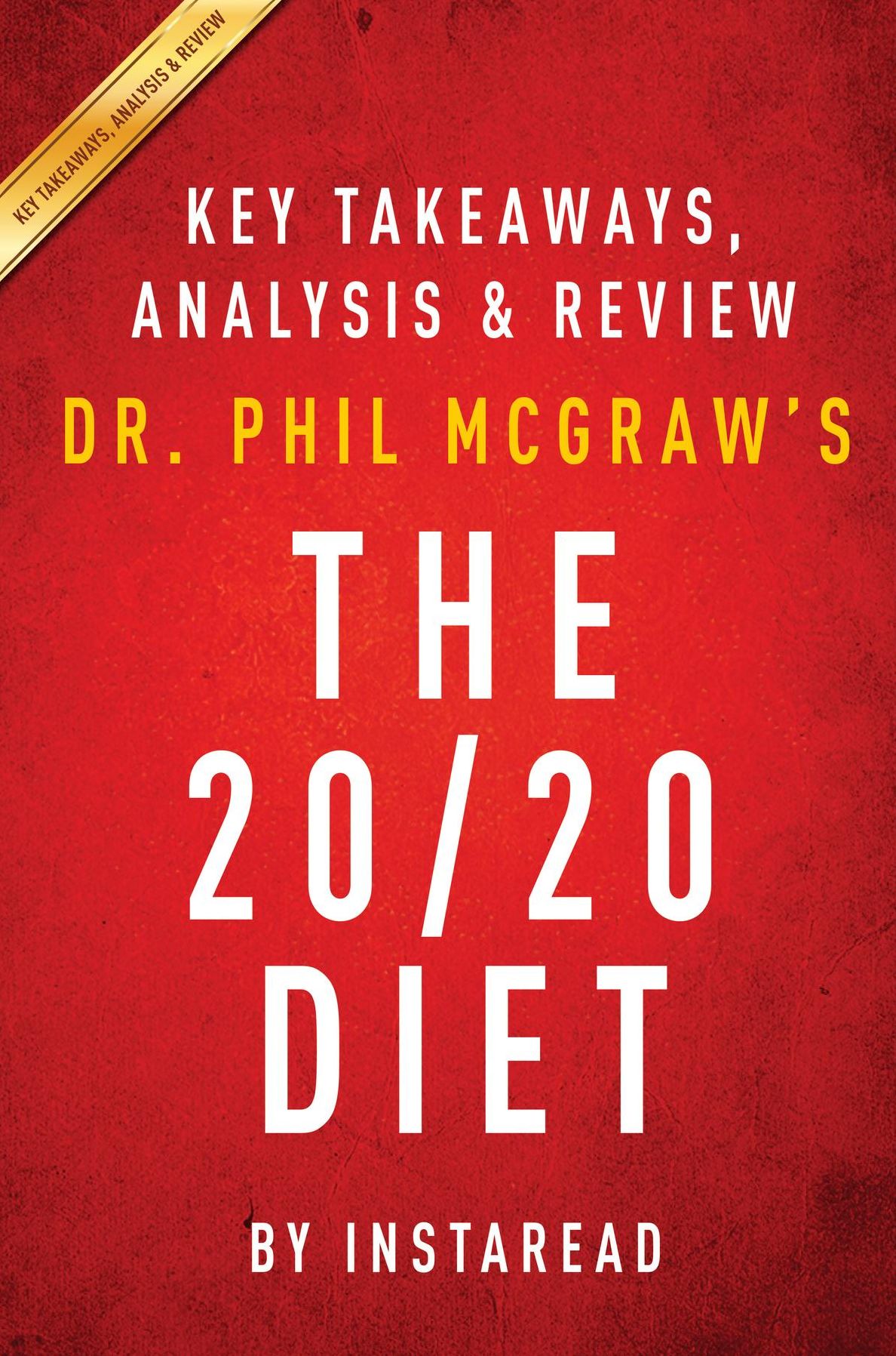 Summary of The 20/20 Diet: by Dr. Phil McGraw Includes Analysis