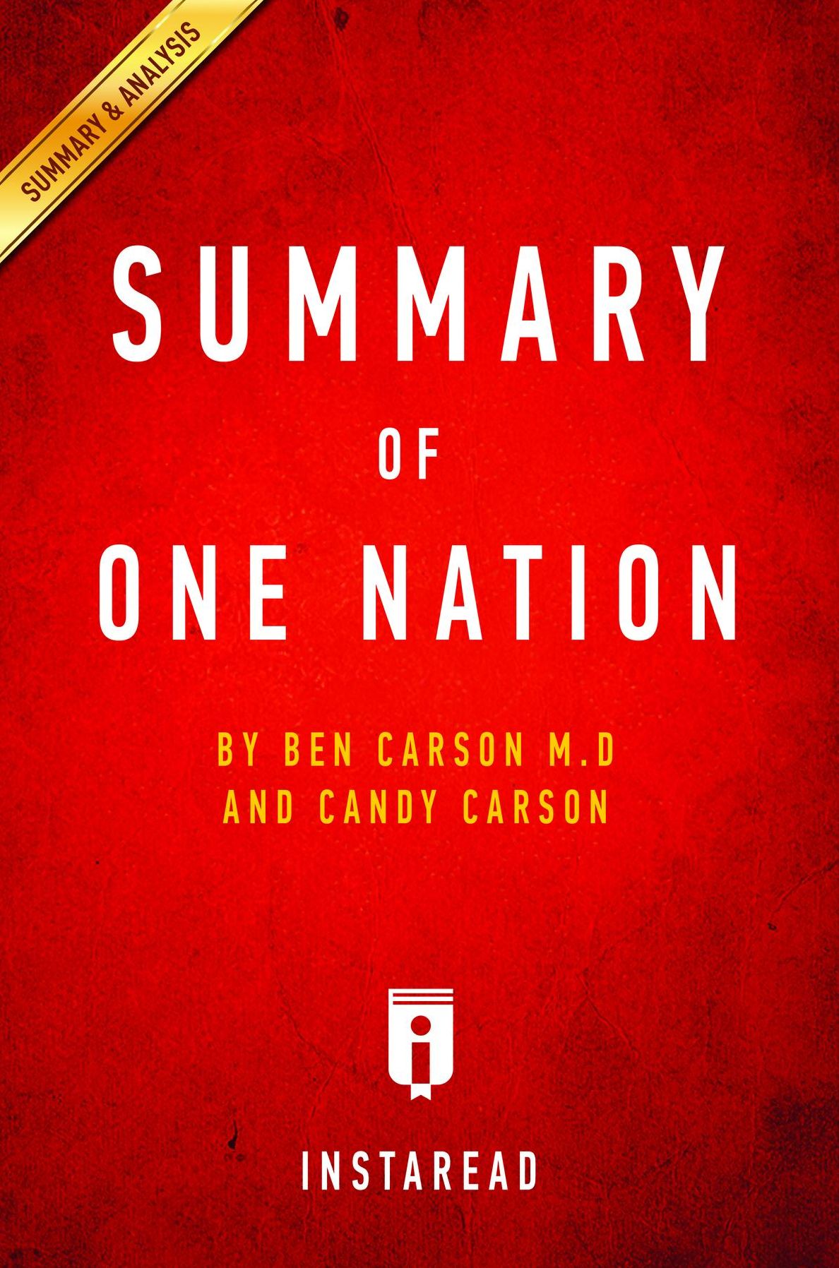 Summary of One Nation: by Ben Carson M.D and Candy Carson Includes Analysis