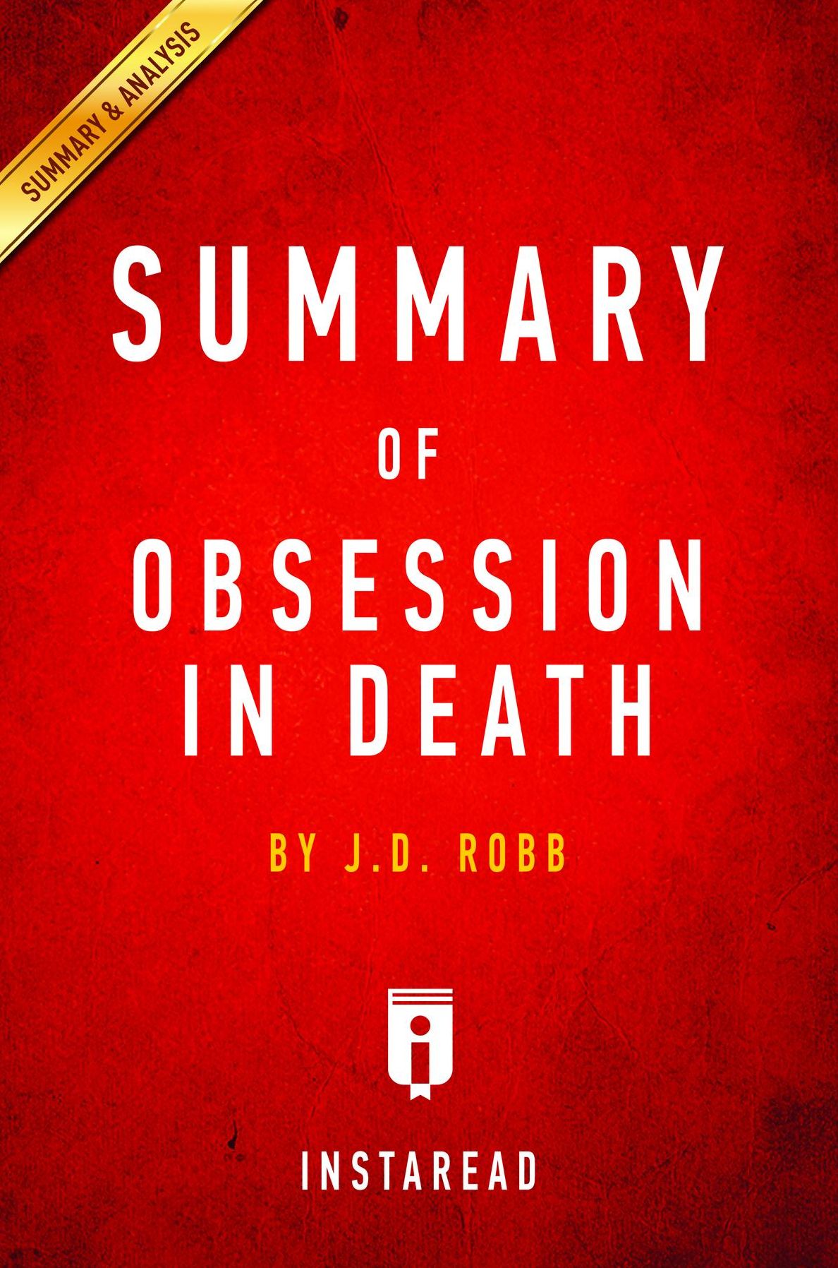 Summary of Obsession in Death: by J.D. Robb Includes Analysis