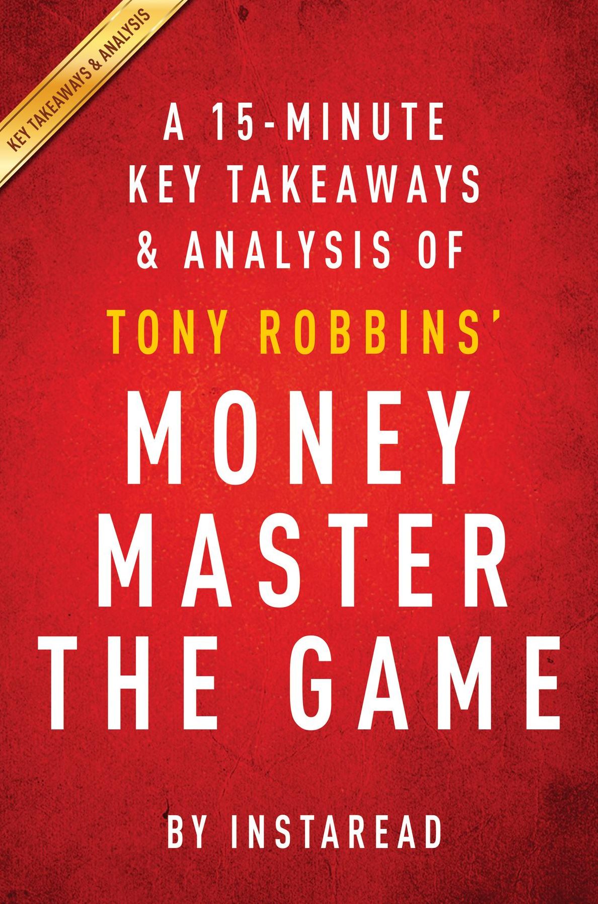 Summary of Money Master the Game: by Tony Robbins Includes Analysis