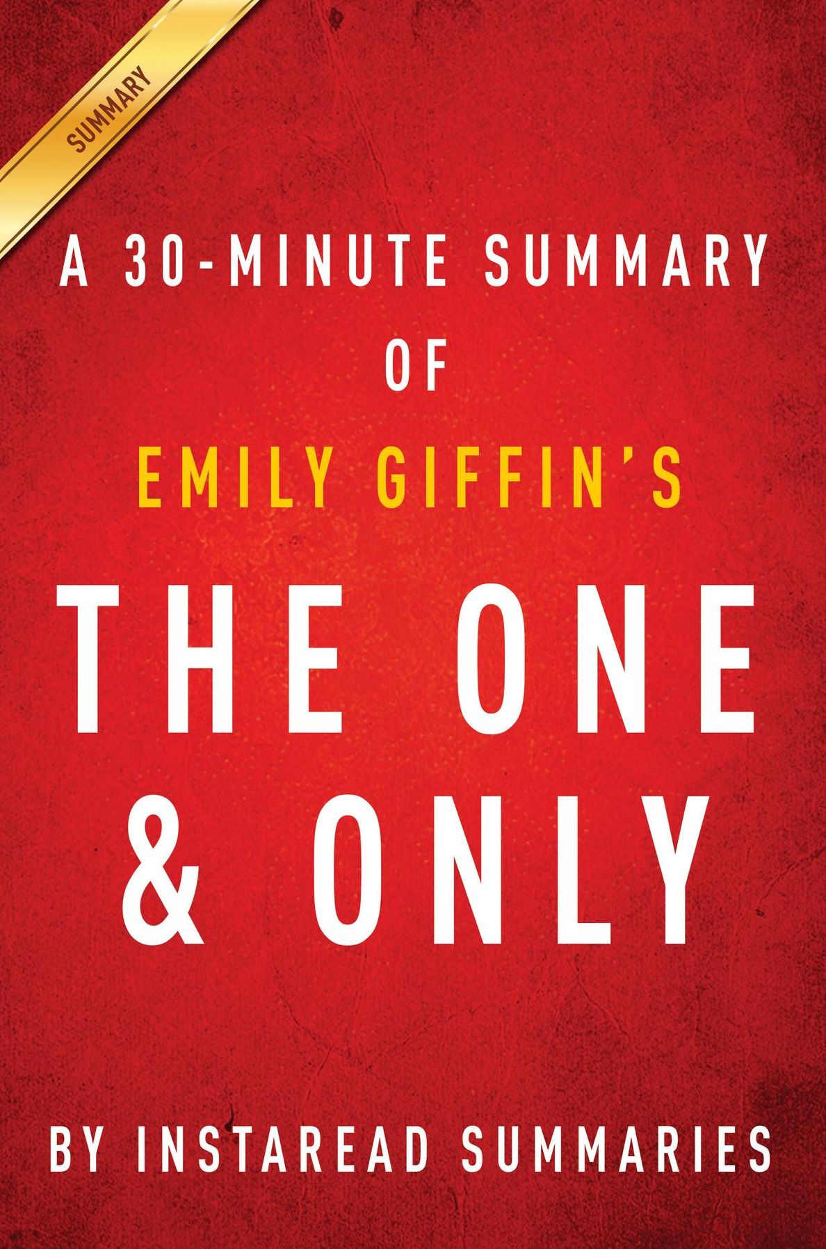 Summary of The One & Only: by Emily Giffin Includes Analysis
