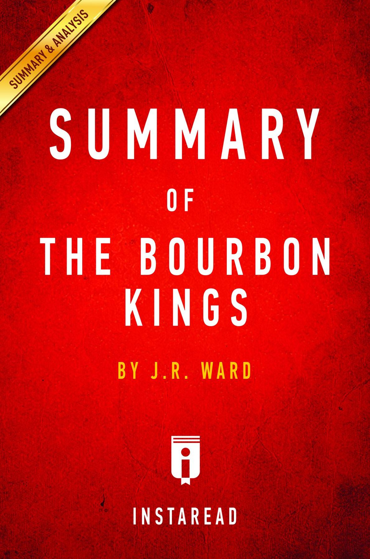 Summary of The Bourbon Kings: by J.R. Ward Includes Analysis