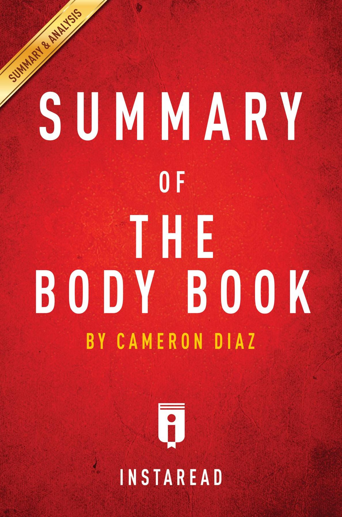 Summary of The Body Book: by Cameron Diaz Includes Analysis