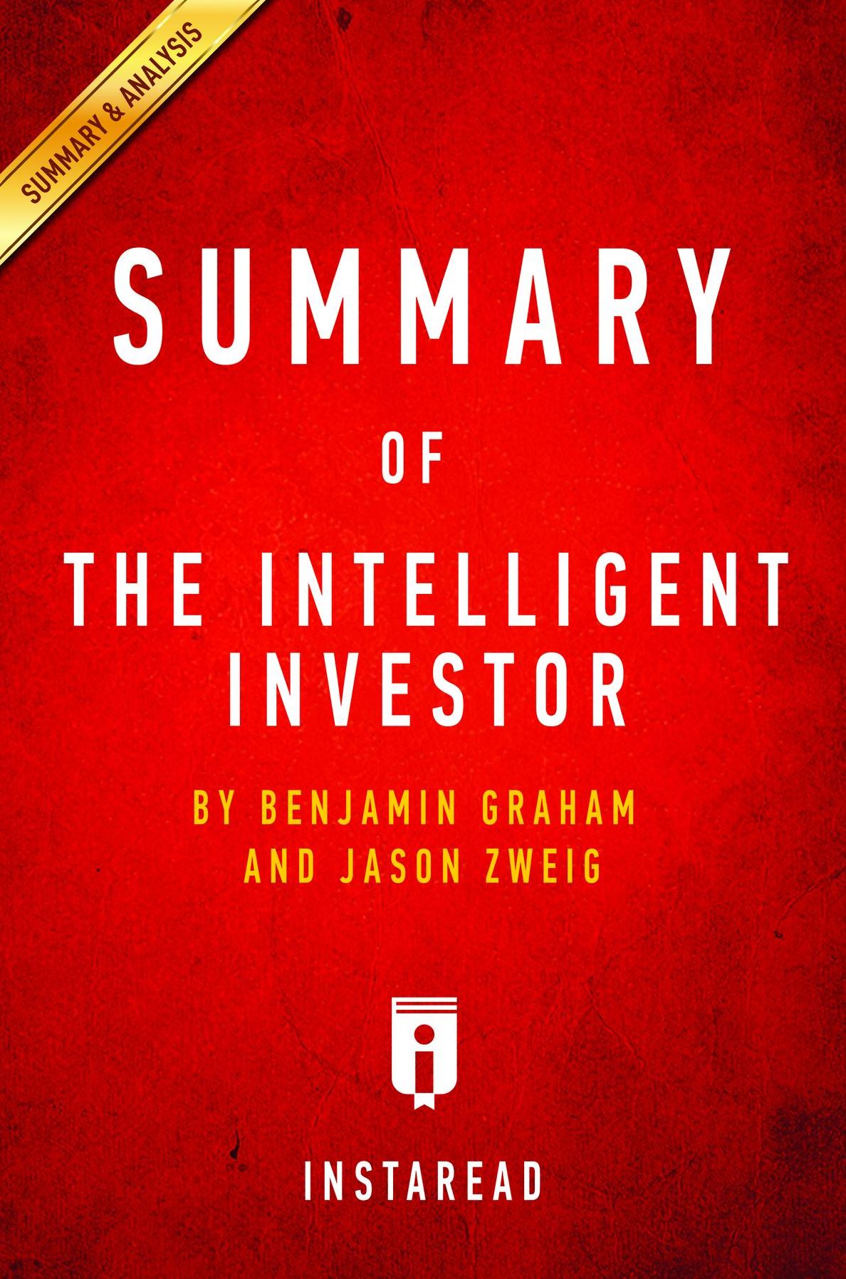 Summary of The Intelligent Investor: by Benjamin Graham and Jason Zweig Includes Analysis