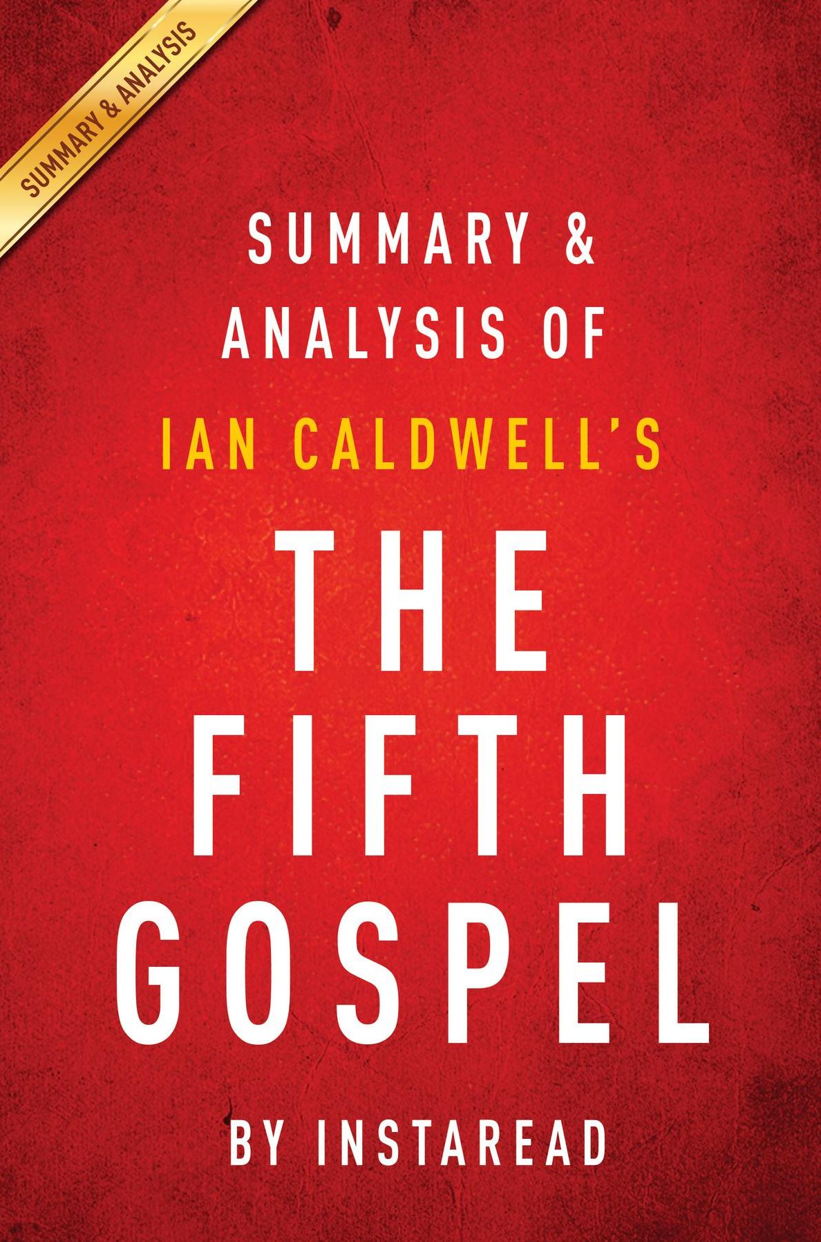 Summary of The Fifth Gospel: by Ian Caldwell Includes Analysis