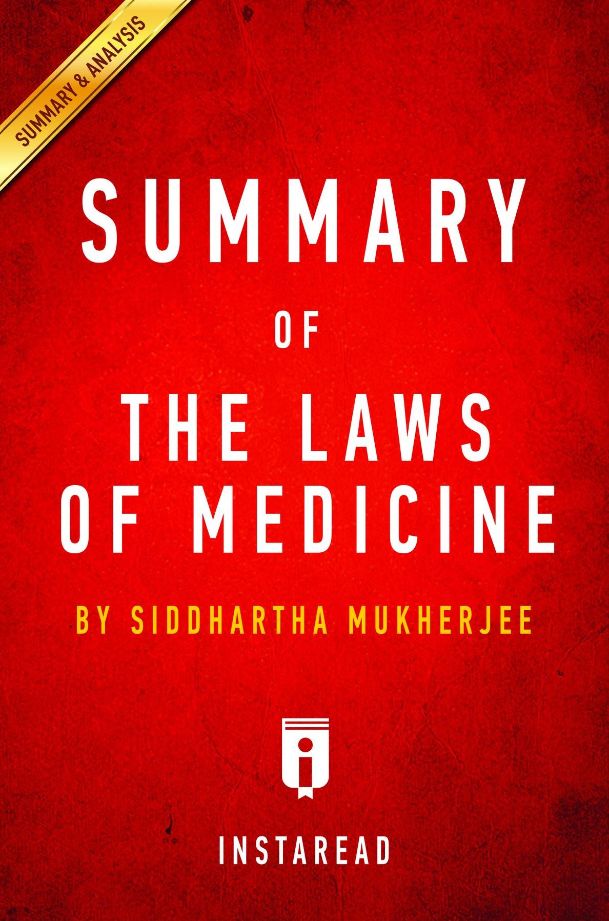 Summary of The Laws of Medicine: by Siddhartha Mukherjee Includes Analysis