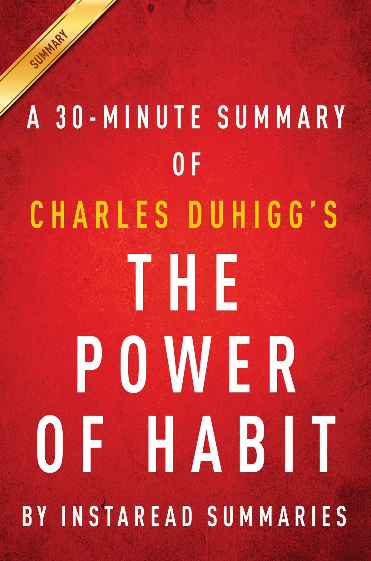 Summary of The Power of Habit: by Charles Duhigg Includes Analysis