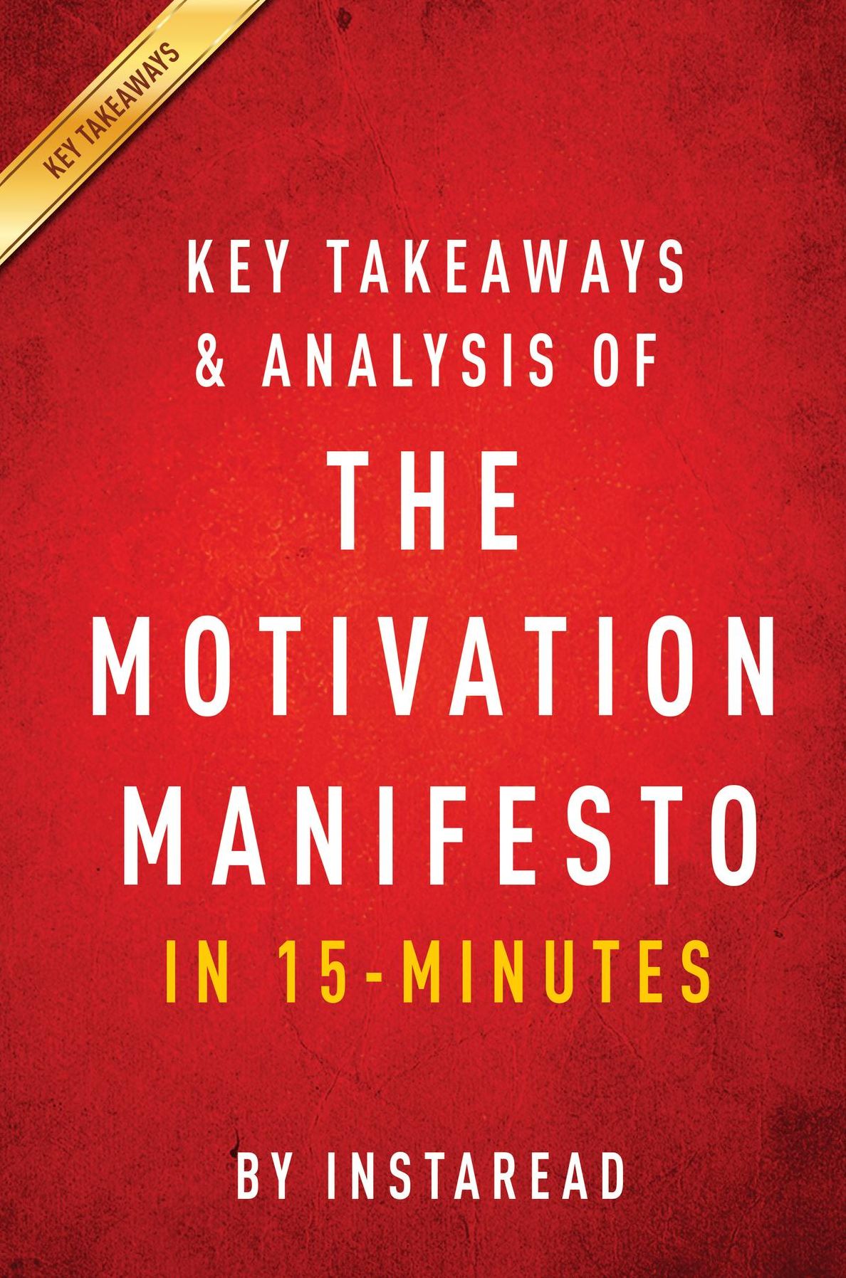 Summary of The Motivation Manifesto: by Brendon Burchard Includes Analysis