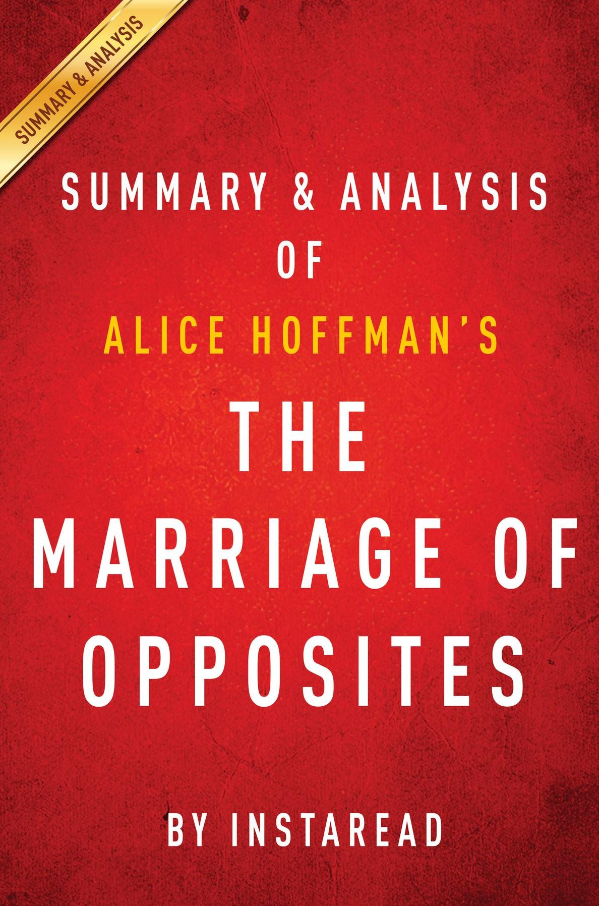 Summary of The Marriage of Opposites: by Alice Hoffman Includes Analysis