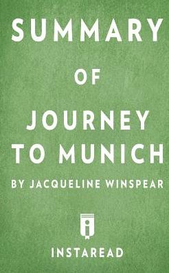 Summary of Journey to Munich by Jacqueline Winspear Includes Analysis