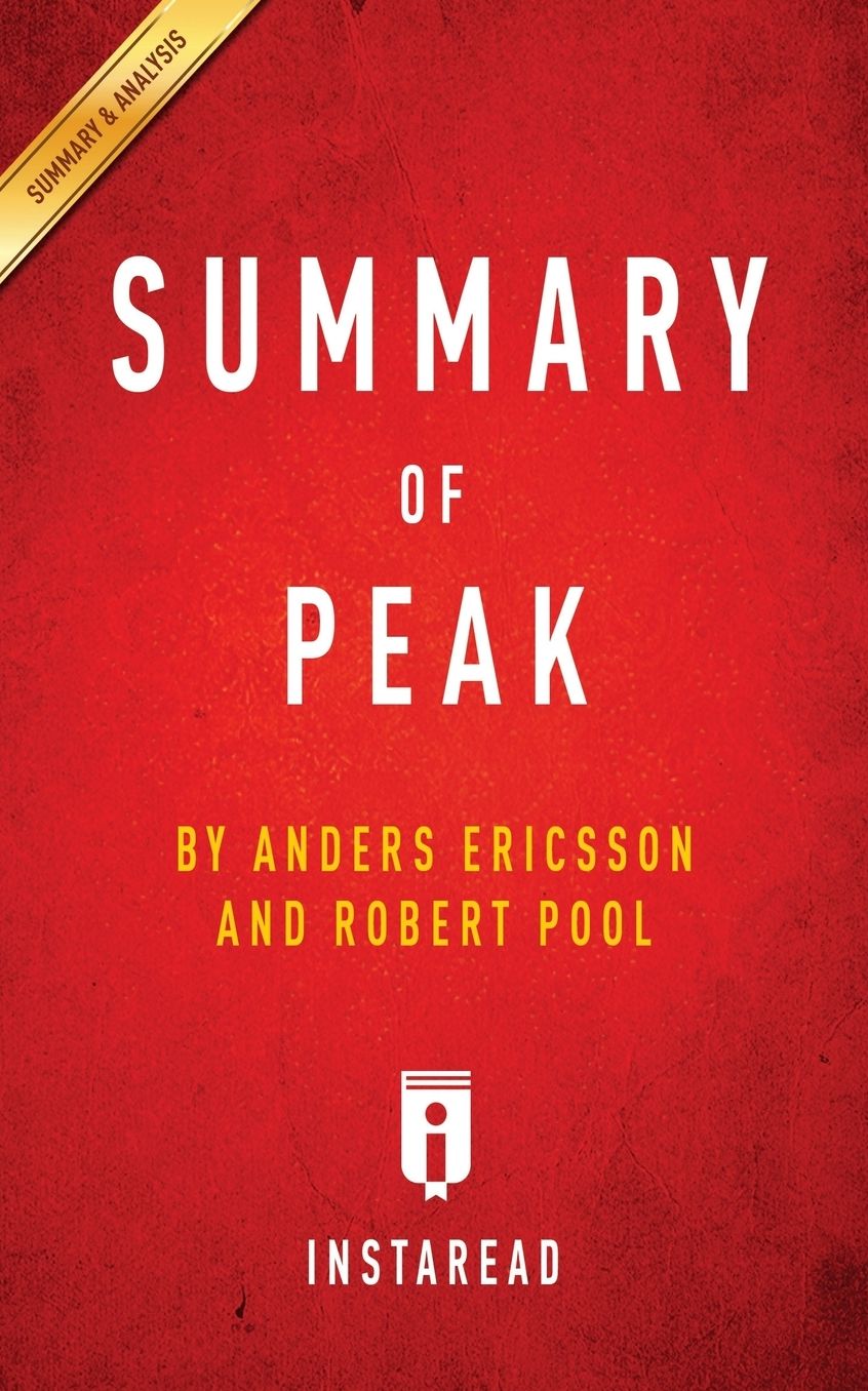 Summary of Peak by Anders Ericsson and Robert Pool Includes Analysis