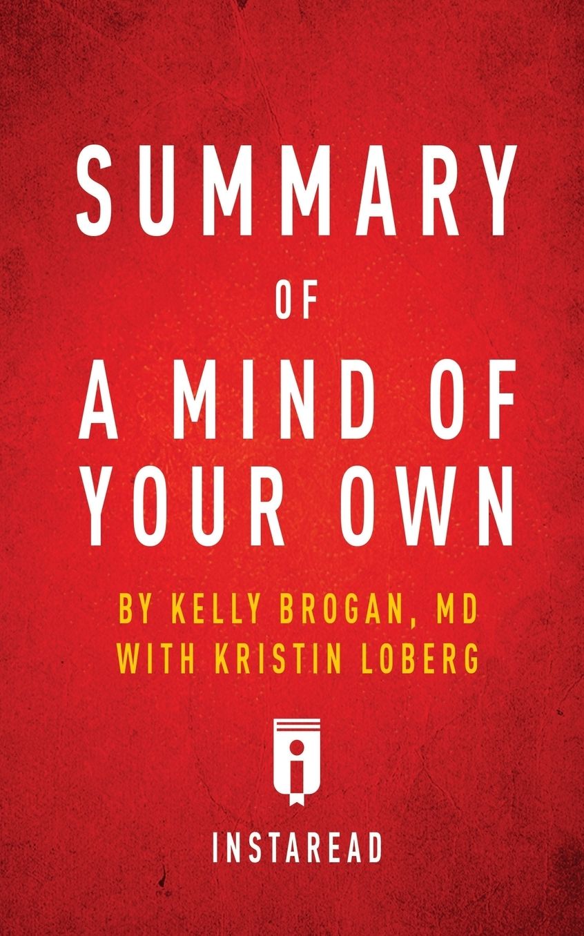 Summary of A Mind of Your Own by Kelly Brogan with Kristin Loberg Includes Analysis