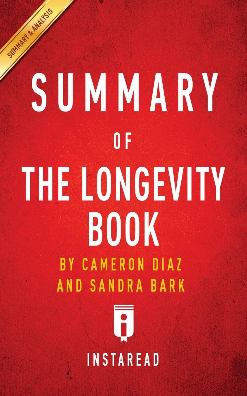 Summary of The Longevity Book by Cameron Diaz and Sandra Bark Includes Analysis