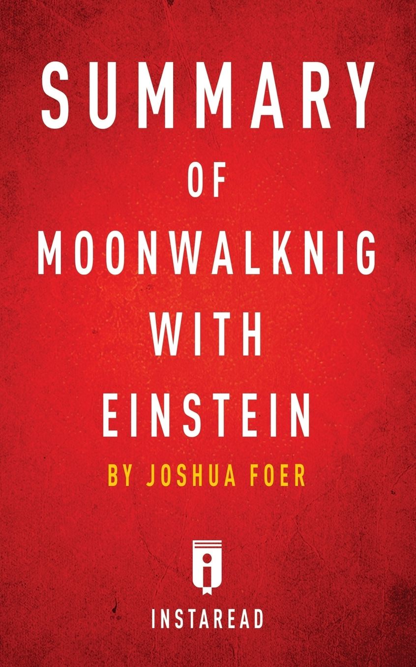 Summary of Moonwalking with Einstein: by Joshua Foer Includes Analysis