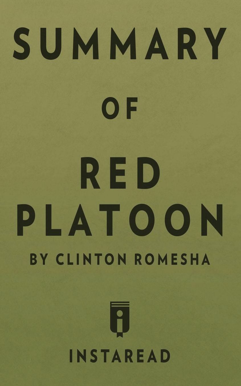 Summary of Red Platoon: by Clinton Romesha Includes Analysis
