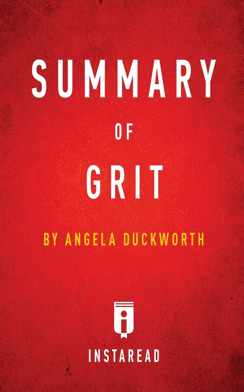 Summary of Grit: by Angela Duckworth Includes Analysis