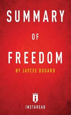 Summary of Freedom: by Jaycee Dugard Includes Analysis