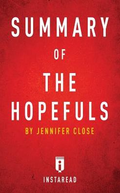 Summary of The Hopefuls: by Jennifer Close Includes Analysis