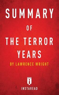 Summary of The Terror Years: by Lawrence Wright Includes Analysis