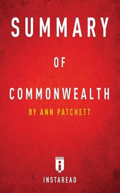 Summary of Commonwealth: by Ann Patchett Includes Analysis