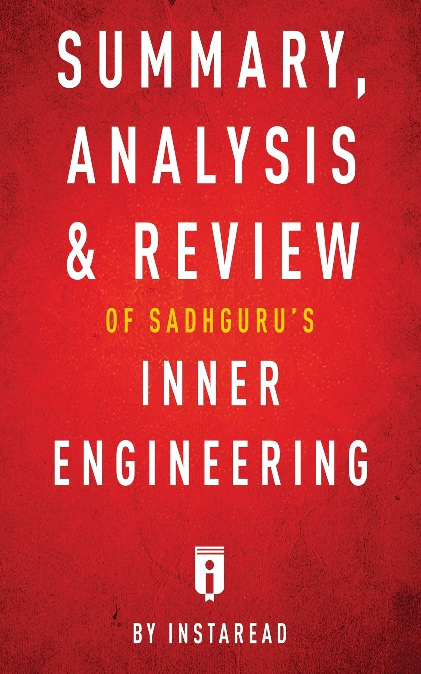 Summary, Analysis & Review of Sadhguru's Inner Engineering by Instaread