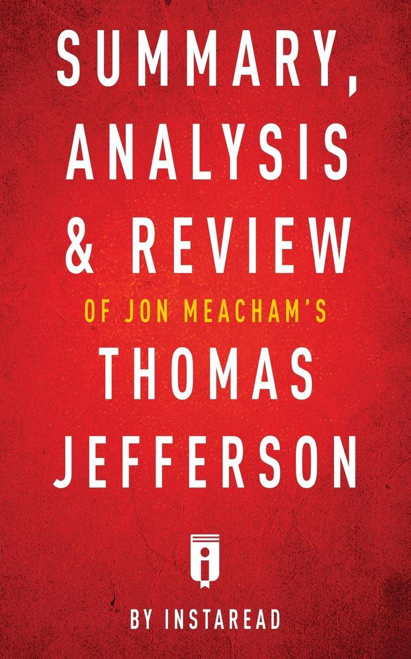 Summary, Analysis & Review of Jon Meacham's Thomas Jefferson by Instaread
