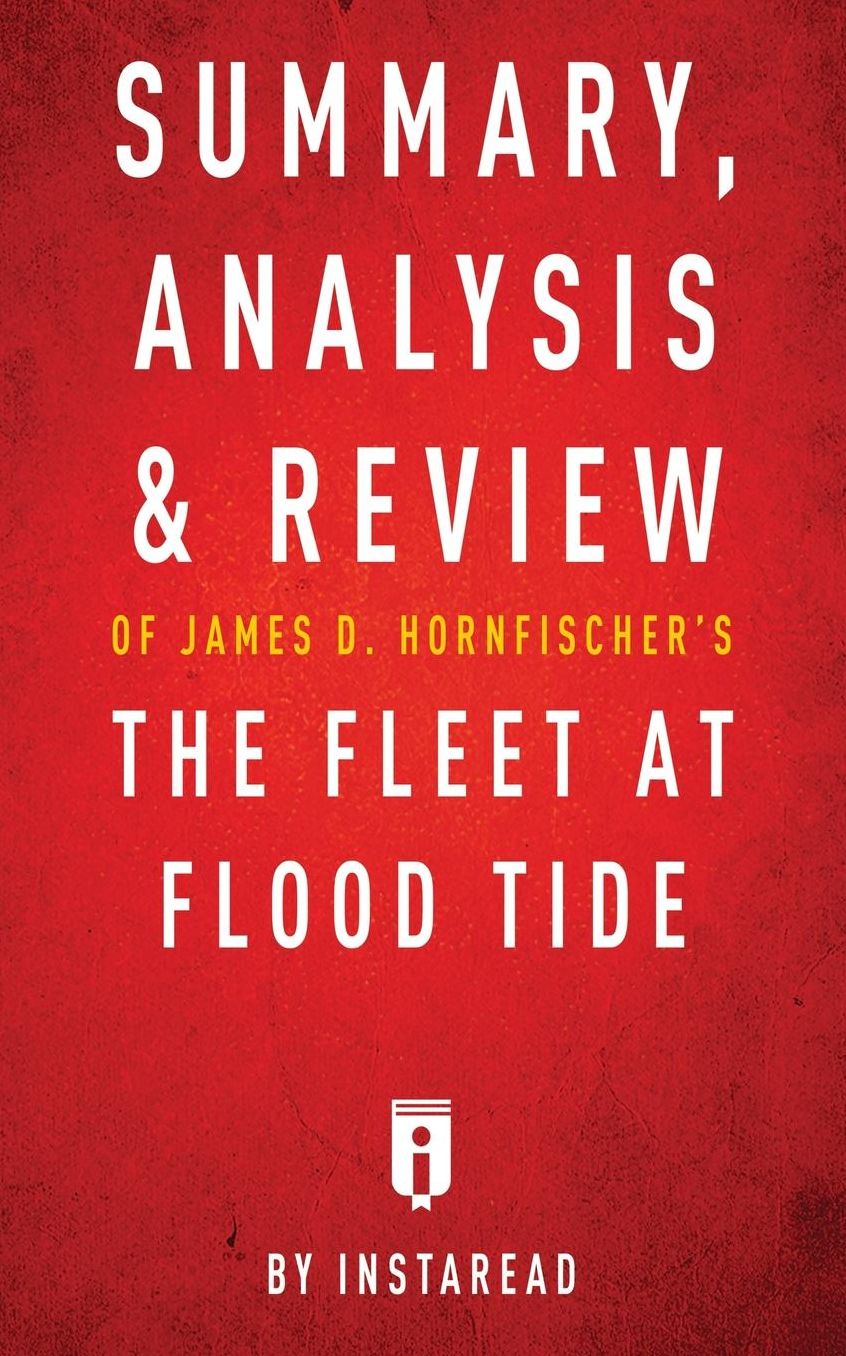 Summary, Analysis & Review of James D. Hornfischer's The Fleet at Flood Tide by Instaread