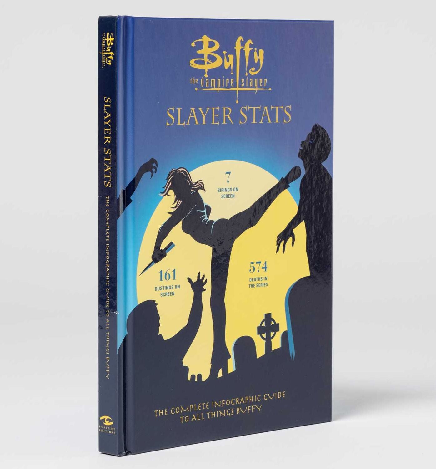 Buffy the Vampire Slayer: Slayer Stats: The Complete Infographic Guide to All Things Buffy