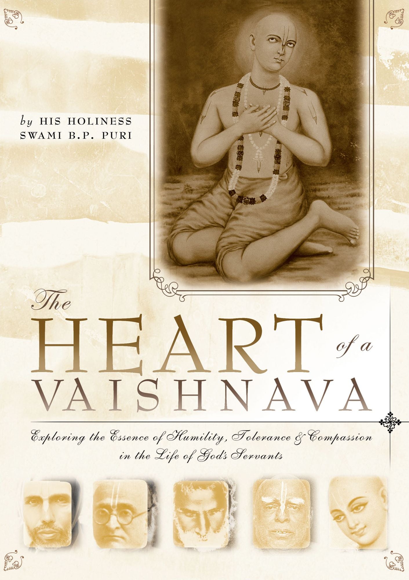 The Heart of a Vaishnava: Exploring the Essence of Humility, Tolerance & Compassion in the Life of God's Servants