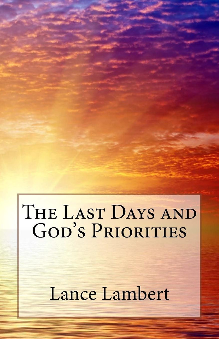 The Last Days and God's Priorities