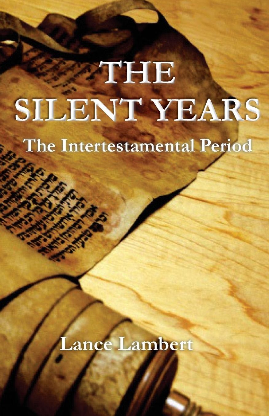 The Silent Years: The Intertestamental Period