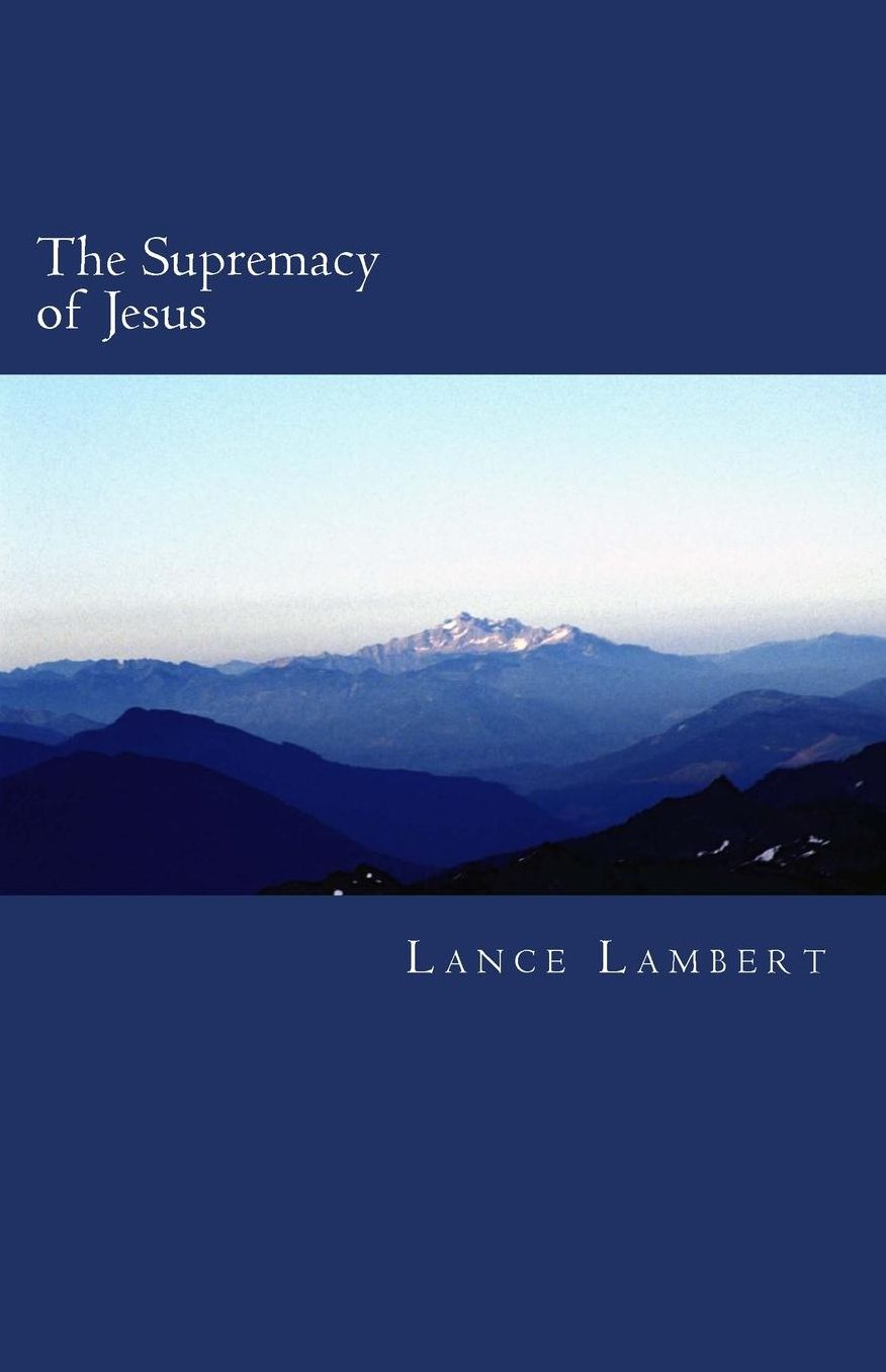 The Supremacy of Jesus