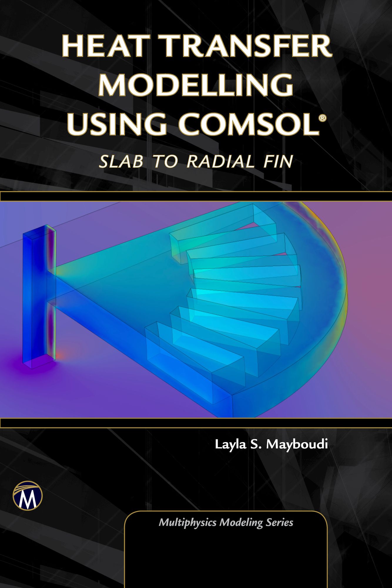 Heat Transfer Modelling Using Comsol: Slab to Radial Fin