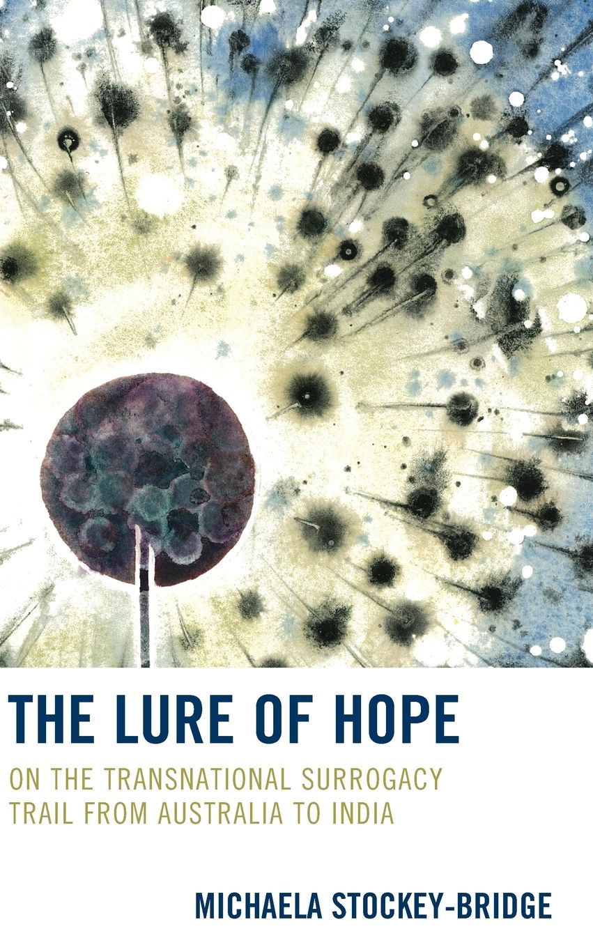 The Lure of Hope: On the Transnational Surrogacy Trail from Australia to India
