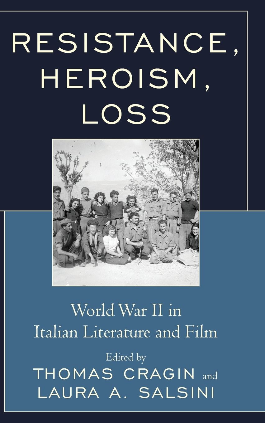Resistance, Heroism, Loss: World War II in Italian Literature and Film
