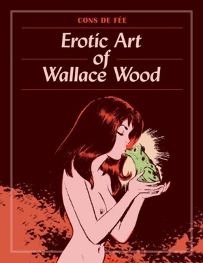 Cons de Fee: Erotic Art of Wallace Wood