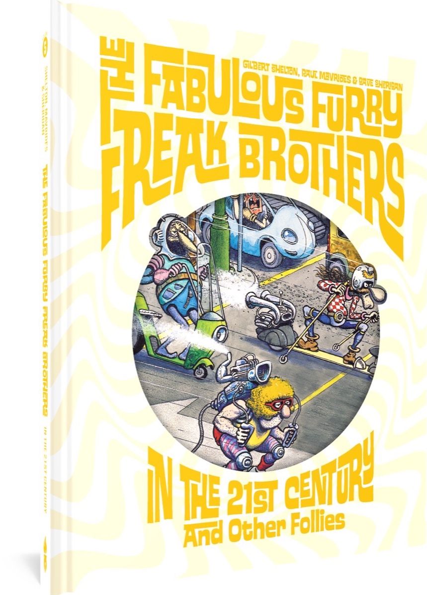 The Fabulous Furry Freak Brothers In the 21st Century and Other Follies