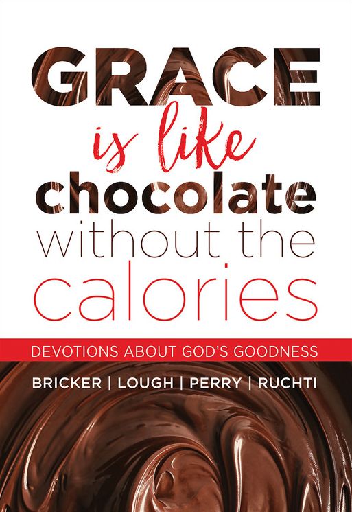Grace Is Like Chocolate Without the Calories: Devotions about God's Goodness (Large Print -- QA test)