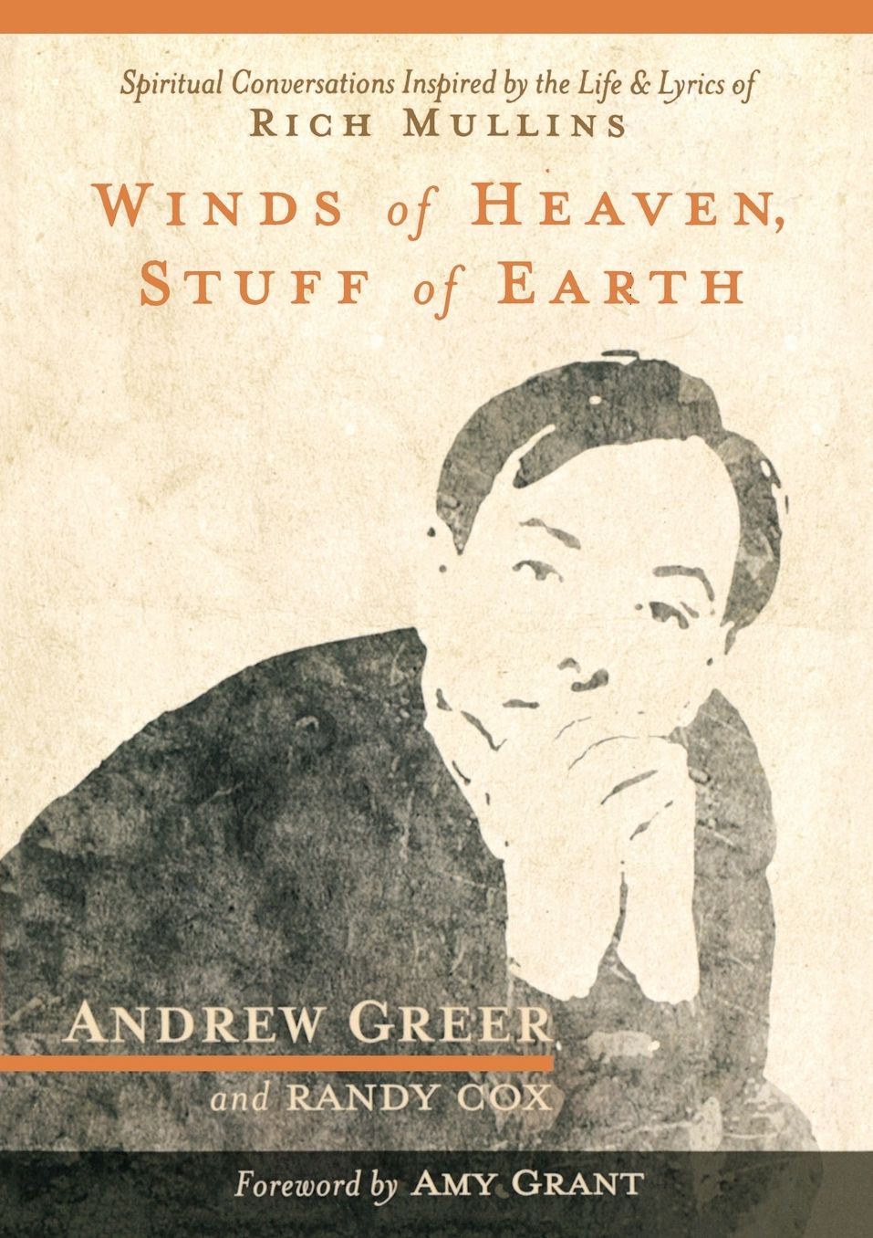 Winds of Heaven, Stuff of Earth: Spiritual Conversations Inspired by the Life and Lyrics of Rich Mullins (Large Print -- QA test)