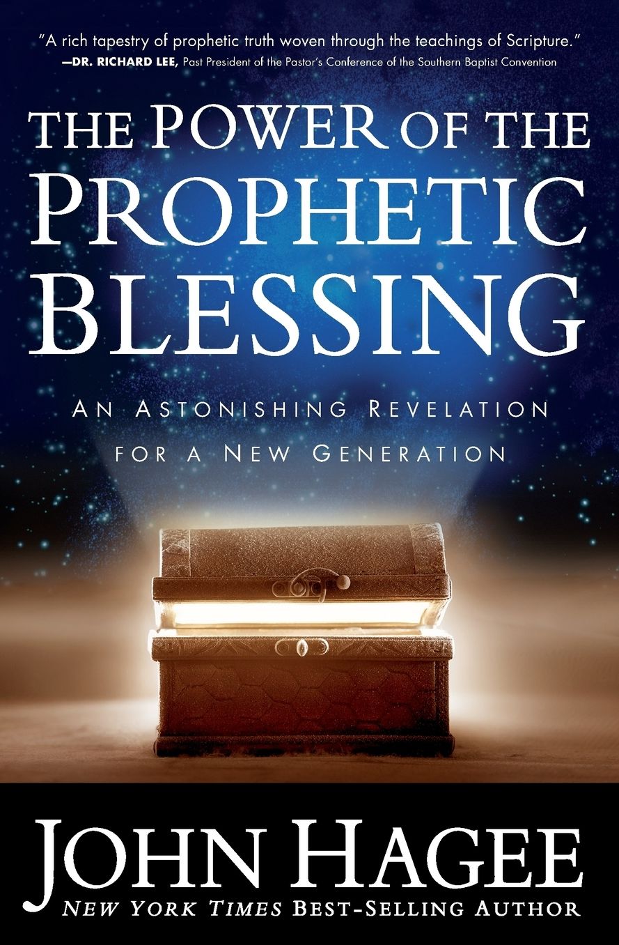 The Power of the Prophetic Blessing: An Astonishing Revelation for a New Generation