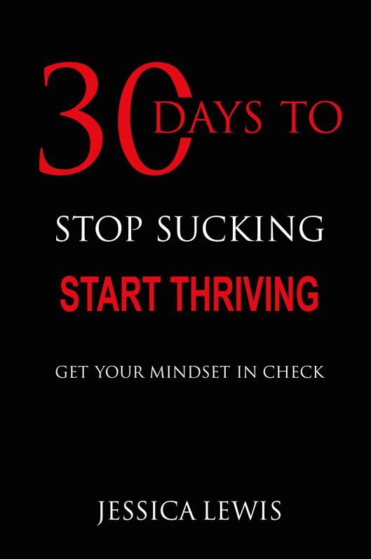 30 Days to Stop Sucking, Start Thriving