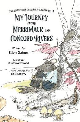 Adventures of Elliott Clinton Rat, III: My Journey on the Merrimack and Concord Rivers