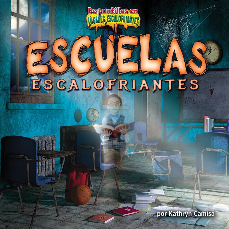 Escuelas Escalofriantes/Creepy Schools