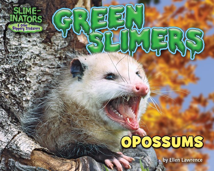 Green Slimers: Opossums