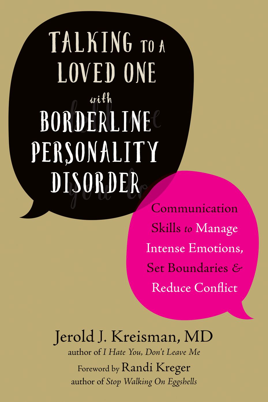 I Hate You, Tell Me You Love Me: Talking to a Loved One with Borderline Personality Disorder