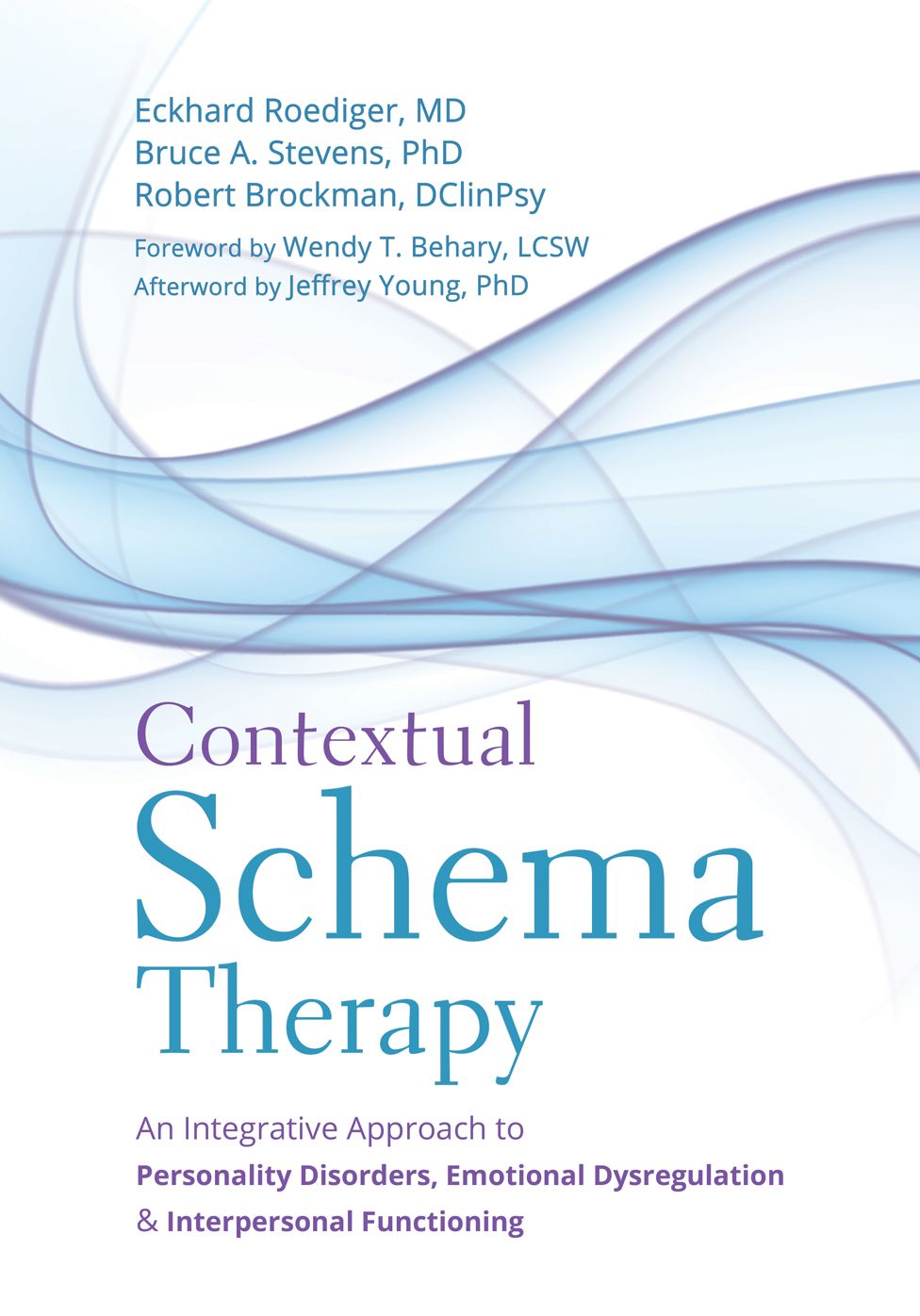 Contextual Schema Therapy: An Integrative Approach to Personality Disorders, Emotional Dysregulation, and interpersonal Functioning