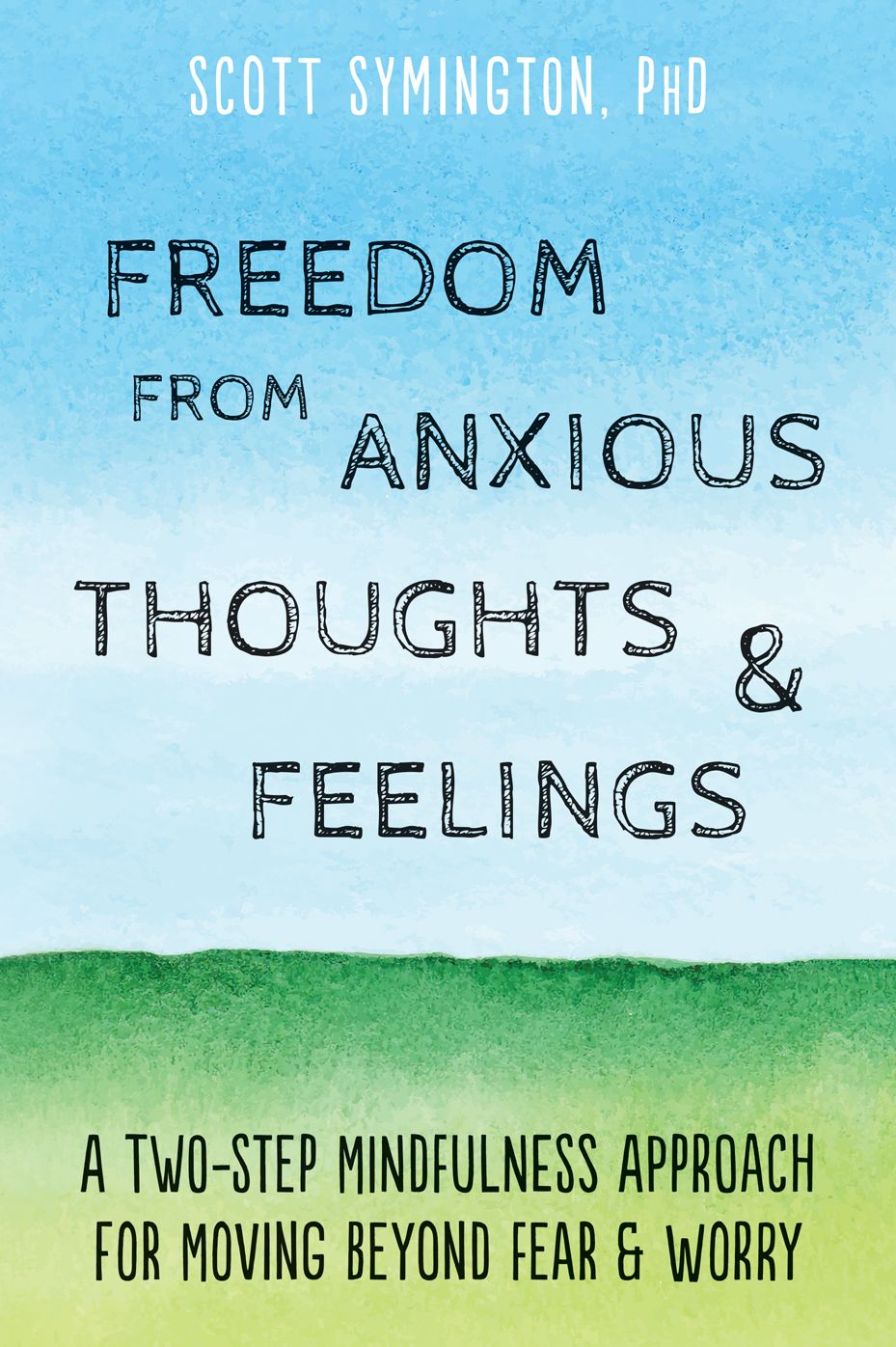 What Do I Do With All These Thoughts?: A Breakthrough Approach to Mindfulness For Freeing Yourself from Anxious Worry, Destructive Moods, and other Barriers to Happiness