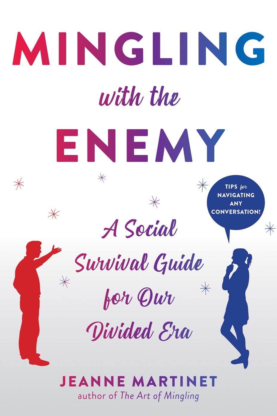 Mingling with the Enemy: A Social Survival Guide for Our Politically Divided Era