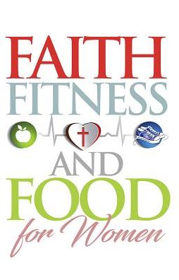 Faith, Food, Fitness